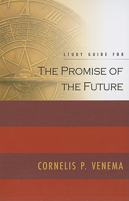 The Promise of the Future - Venema, Cornelis P