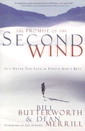 The Promise of the Second Wind: It's Never Too Late to Pursue God's Best