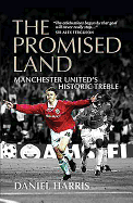 The Promised Land: Manchester United's Historic Treble
