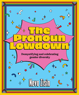 The Pronoun Lowdown: Demystifying and Celebrating Gender Diversity