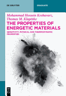 The Properties of Energetic Materials: Sensitivity, Physical and Thermodynamic Properties