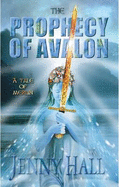 The Prophecy of Avalon: ... a Tale of Merlin