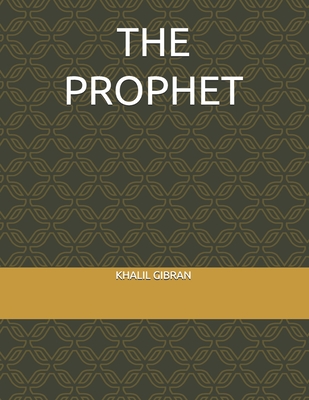 The Prophet by Khalil Gibran - Gibran, Khalil