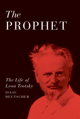 The Prophet: The Life of Leon Trotsky - Deutscher, Isaac