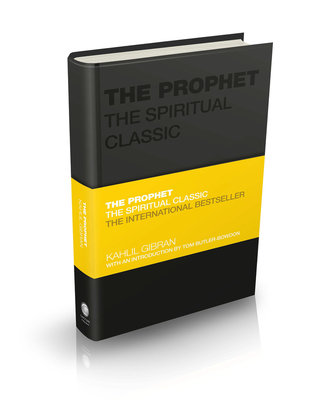 The Prophet: The Spiritual Classic - Gibran, Kahlil, and Butler-Bowdon, Tom
