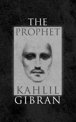 The Prophet: With Original 1923 Illustrations by the Author - Gibran, Kahlil