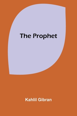 The Prophet - Gibran, Kahlil