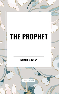The Prophet - Gibran, Khalil