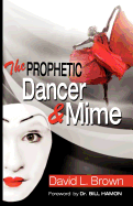 The Prophetic Dancer and Mime