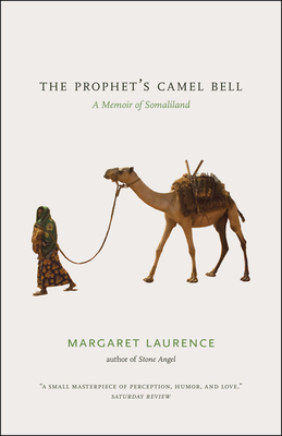 The Prophet's Camel Bell: A Memoir of Somaliland - Laurence, Margaret