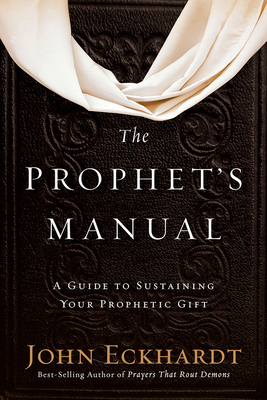 The Prophet's Manual - Eckhardt, John