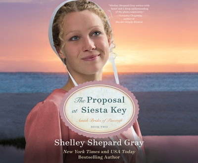 The Proposal at Siesta Key - Gray, Shelley Shepard, and Gilbert, Tavia (Narrator)