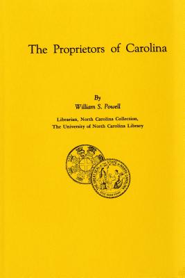 The Proprietors of Carolina - Powell, William S