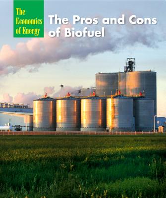 The Pros and Cons of Biofuel - Hicks, Terry Allan