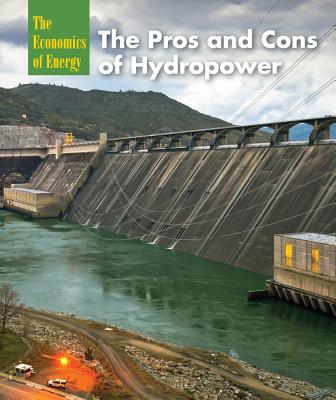 The Pros and Cons of Hydropower - Bjorklund, Ruth