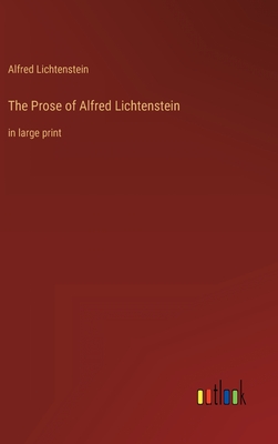 The Prose of Alfred Lichtenstein: in large print - Lichtenstein, Alfred