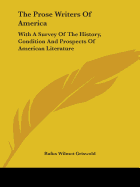 The Prose Writers of America: With a Survey of the History, Condition and Prospects of American Literature