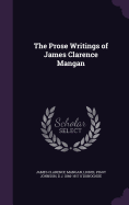 The Prose Writings of James Clarence Mangan