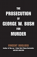 The Prosecution of George W Bush for Murder