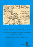 The Prosopography of Byzantine Lesbos, 284-1355 A.D.: A Contribution to the Social History of the Byzantine Province