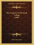 The Prospects of the Small College (1900)