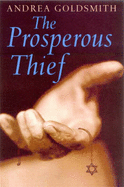 The Prosperous Thief - Goldsmith, Andrea