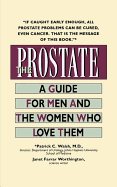 The Prostate: A Guide for Men and the Women Who Love Them - Walsh, Patrick C, Professor, MD, and Worthington, Janet Farrar, Ms.