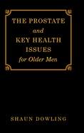 The Prostate and Key Health Issues for Older Men