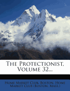The Protectionist, Volume 32