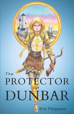 The Protector of Dunbar - Ferguson, Eric