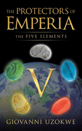The Protectors of Emperia: The Five Elements