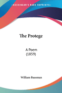 The Protege: A Poem (1859)
