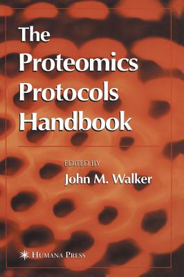 The Proteomics Protocols Handbook - Walker, John M, Professor (Editor)