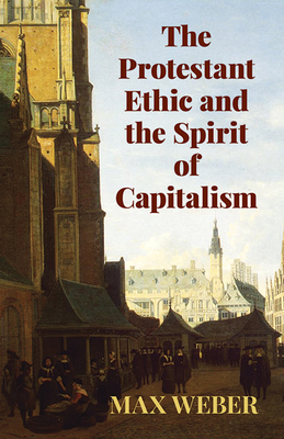 The Protestant Ethic and the Spirit of Capitalism by Max Weber - Alibris