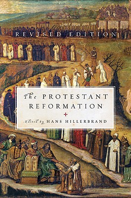 The Protestant Reformation: Revised Edition - Hillerbrand, Hans J
