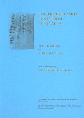 The Proto-Elamite Texts from Tepe Yahya - Damerow, Peter, and Englund, Robert K, and Lamberg-Karlovsky, C C (Introduction by)