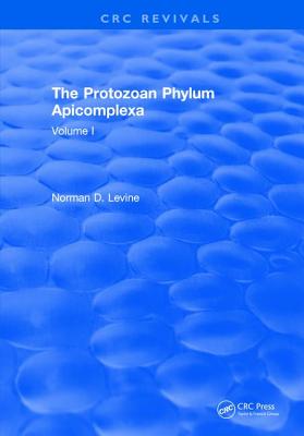 The Protozoan Phylum Apicomplexa: Volume 1 - Levine, Norman D.
