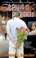 The Proud and the Prejudiced: A Modern Twist on Pride and Prejudice