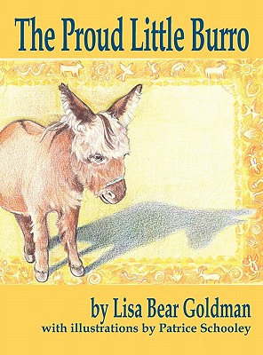 The Proud Little Burro - Goldman, Lisa Bear