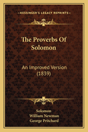 The Proverbs of Solomon: An Improved Version (1839)