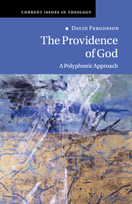 The Providence of God: A Polyphonic Approach - Fergusson, David