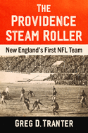 The Providence Steam Roller: New England's First NFL Team