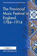 The Provincial Music Festival in England, 1784-1914