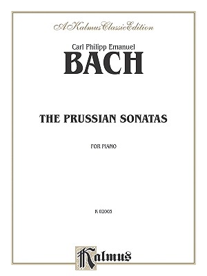 The Prussian Sonatas -- Nos. 1-6 - Bach, Carl Philipp Emanuel (Composer)