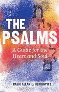 The Psalms: A Guide for the Heart and Soul