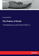 The Psalms of David: Translated into Lyrick-Verse (Part I.)