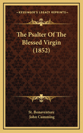 The Psalter of the Blessed Virgin (1852)