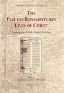 The Pseudo-Bonaventuran Lives of Christ: Exploring the Middle English Tradition