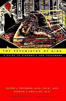 The Psychiatry of AIDS: A Guide to Diagnosis and Treatment - Treisman, Glenn J, Dr., and Angelino, Andrew F, Dr., and Bartlett, John G, MD (Foreword by)