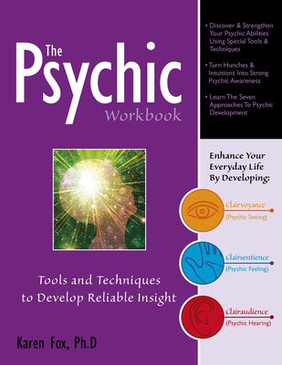 The Psychic Workbook: Tools and Techniques to Develop Reliable Insight - Fox, Karen